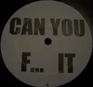 Unknown Artist - Can You F... It / B.Mad & Insane