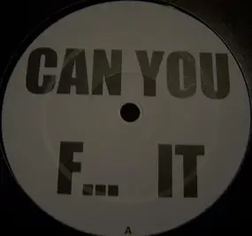 Unknown Artist - Can You F... It / B.Mad & Insane