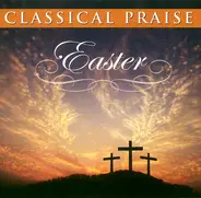 Unknown Artist - Classical Praise - Easter