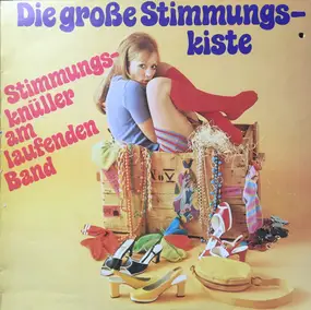 Unknown Artist - Die Große Stimmungskiste (Stimmungsknüller Am Laufenden Band)