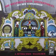 Unknown Artist - Die Weltbekannte Konzertorgel Aus Dem Schwarzwald (A.Ruth & Sohn - Waldkirch)