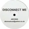 12inch Vinyl Single - Unknown Artist - Disconnect Me