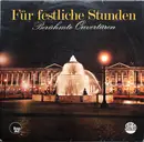 LP - Unknown Artist - Für Festliche Stunden (Berühmte Ouvertüren)