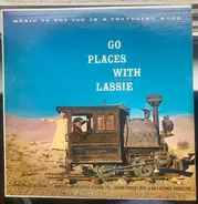 Unknown Artist - Go Places With Lassie