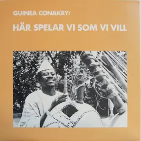 Various Artists - Guinea Conakry - Här Spelar Vi Som Vi Vill