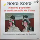 LP - Unknown Artist - Hong Kong - Musique Populaire Et Traditionnelle De Chine - Gatefold