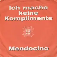 Unknown Artist - Ich Mache Keine Komplimente / Mendocino