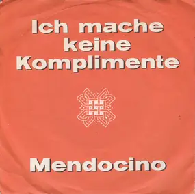 Unknown Artist - Ich Mache Keine Komplimente / Mendocino