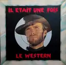 LP - Unknown Artist - Il Etait Une Fois Le Western