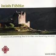 Irish Fiddle - A musical journey back to the enchanting realm