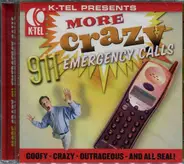 Unknown Artist - K-Tel Presents: More Crazy 911 Emergency Calls