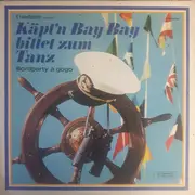 LP - Käpt'n Bay Bay - Käpt'n Bay Bay Bittet Zum Tanz - Bordparty à gogo