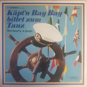 The Unknown Artist - Käpt'n Bay Bay Bittet Zum Tanz - Bordparty à gogo