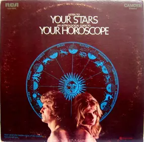 Unknown Artist - Listen To Your Stars - An Astrological Guide To Your Horoscope