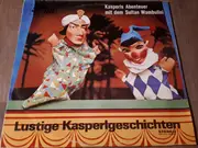 LP - Unknown Artist - Lustige Kasperlgeschichten - Kasperls Abenteuer Mit Dem Sultan Wambulini - Mono