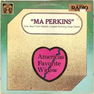 Unknown Artist - Ma Perkins: One Hour From Radio's Longest Running Soap Opera