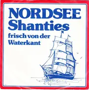 Unknown Artist - Nordsee Shanties Frisch Von Der Waterkant