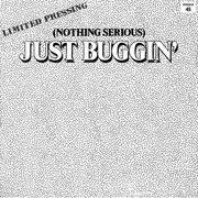 12inch Vinyl Single - Unknown Artist - (Nothing Serious) Just Buggin' - Limited Edition