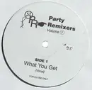 12'' - Unknown Artist - Party Remixers Volume  1 - What You Get