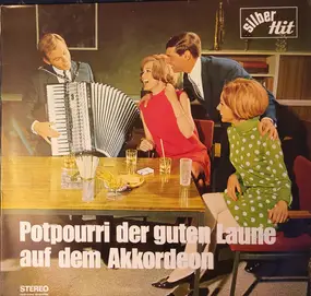 Unknown Artist - Potpourri Der Guten Laune Auf Dem Akkordeon