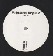 Unknown Artist - Primitive Urges 2