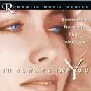 CD - Unknown Artist - Romantic Music Series, I'll Always Love You, Sentimental Romantic Flute Interludes