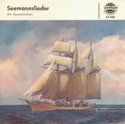 7inch Vinyl Single - Unknown Artist - Seemanslieder, Teil 1 Und 2 - Still Sealed