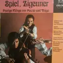 LP - Unknown Artist - Spiel, Zigeuner - Feurige Klänge von Puszta und Taiga