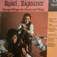 Unknown Artist - Spiel, Zigeuner - Feurige Klänge von Puszta und Taiga