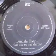 7inch Vinyl Single - Unknown Artist - ...Und Ihr Haar - Das War So Wunderbar