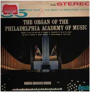 William Whitehead - The Organ Of The Philadelphia Academy Of Music