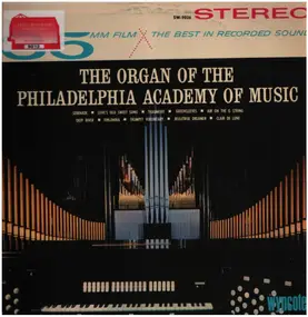 The Unknown Artist - The Organ Of The Philadelphia Academy Of Music