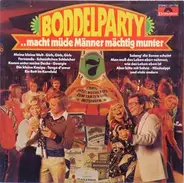 Unknown Artist - Boddelparty .. Macht Müde Männer Mächtig Munter 7