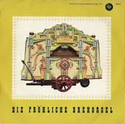 7inch Vinyl Single - Die Fröhliche Drehorgel - Die Fröhliche Drehorgel - Drehorgel