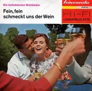 Unknown Artist - Fein, Fein Schmeckt Uns Der Wein - Die Beliebtesten Weinlieder