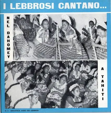 Raoul Follereau - I Lebbrosi Cantano... Nel Dahomey, A Thaiti - N. 5
