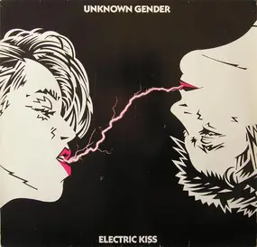 Unknown Gender - Electric Kiss