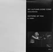 7inch Vinyl Single - Unknown Singing Objects - My Autumn Done Come / Editions Of You