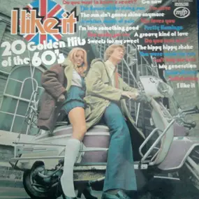 I like It - 20 Golden Hits Of The 60's