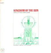 Peru Music Compilation - Kingdom Of The Sun - Peru's Inca Heritage