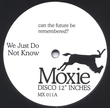 Moxie - We Just Do Not Know