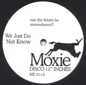 Moxie - We Just Do Not Know