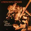 LP - Unknown Gender - Girls Have Rhythm - no-wave post-punk