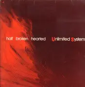 LP - Unlimited Systems - Half Broken Hearted