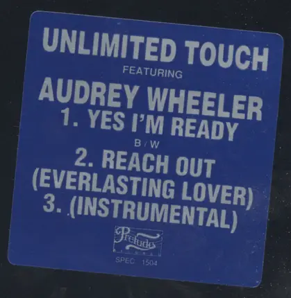 Unlimited Touch Featuring Audrey Wheeler - Yes I'm Ready / Reach Out (Everlasting Lover)