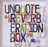 CD - Unquote - Reverberation Box