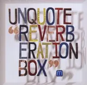 Unquote - Reverberation Box