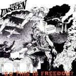 The Unseen - SO THIS IS FREEDOM?