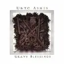 CD - Unto Ashes - Grave Blessings - Still Sealed