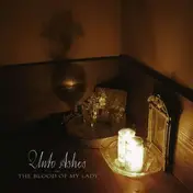 Unto Ashes - The Blood of My Lady